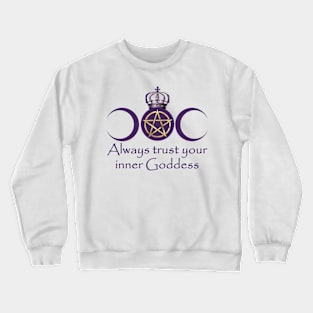 Always Trust Your Inner Goddess Crewneck Sweatshirt